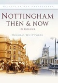 Cover: Nottingham Then & Now - Pitkin Publishing
