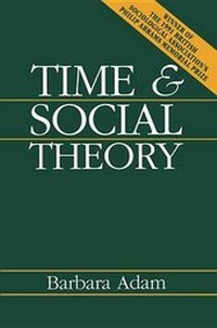 Enlarge image Cover: Time and Social Theory - Polity Press