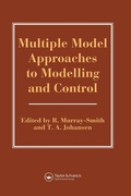 Cover: Multiple Model Approaches To Nonlinear Modelling And Control - Taylor & Francis