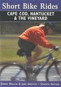 Cover: Short Bike Rides (R) on Cape Cod, Nantucket & the Vineyard, 7th - Globe Pequot Press