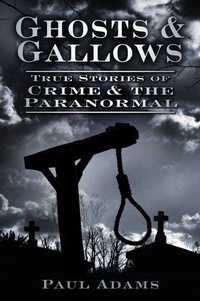 Enlarge image Cover: Ghosts and Gallows - The History Press Ltd