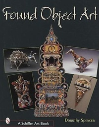 Enlarge image Cover: Found Object Art - Schiffer Publishing Ltd