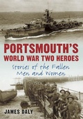 Cover: Portsmouth's World War Two Heroes - The History Press Ltd