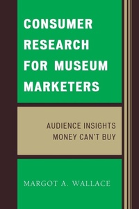 Abbildung von: Consumer Research for Museum Marketers - AltaMira Press