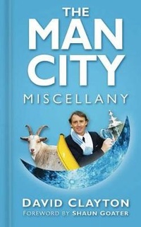 Abbildung von: Man City Miscellany - The History Press Ltd