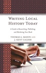 Cover: Writing Local History Today - Rowman & Littlefield Publishers