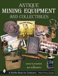 Abbildung von: Antique Mining Equipment & Collectibles - Schiffer Publishing Ltd