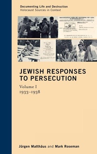Enlarge image Cover: Jewish Responses to Persecution: 1933-1938 - AltaMira Press