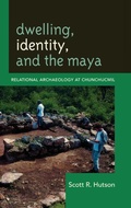 Cover: Dwelling, Identity, and the Maya - AltaMira Press