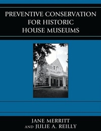 Enlarge image Cover: Preventive Conservation for Historic House Museums - Rowman & Littlefield Publishers