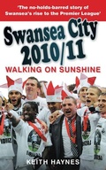 Cover: Swansea City 2010/11: Walking on Sunshine - The History Press Ltd