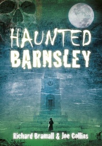 Enlarge image Cover: Haunted Barnsley - The History Press Ltd