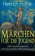 Cover: M&auml;rchen f&uuml;r die Jugend (Mit mythologische und literarische Bemerkungen) - e-artnow