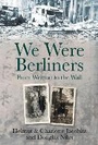 Cover: We Were Berliners - The History Press Ltd