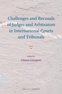 Abbildung von: Challenges and Recusals of Judges and Arbitrators in International Courts and Tribunals - Martinus Nijhoff