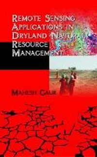 Enlarge image Cover: Remote Sensing Applications in Dryland Natural Resource Management - New India Publishing Agency