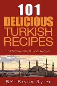 Abbildung von: 101 Delicious Turkish Recipes - Veg Publishing