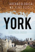 Cover: York: Archaeological Walking Guides - The History Press Ltd