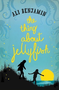 Abbildung von: The Thing about Jellyfish - Macmillan Children's Books