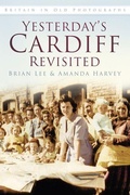 Cover: Yesterday's Cardiff Revisited - The History Press Ltd