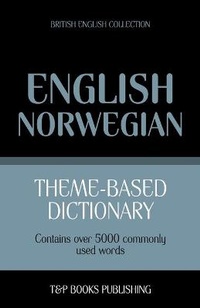 Abbildung von: Theme-based dictionary British English-Norwegian - 5000 words - T&p Books