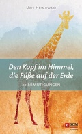 Cover: Den Kopf im Himmel, die F&uuml;&szlig;e auf der Erde - R.Brockhaus