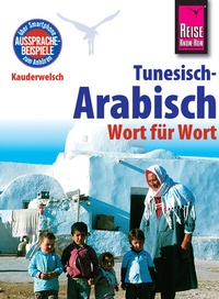 Abbildung von: Reise Know-How Kauderwelsch Tunesisch-Arabisch - Wort für Wort: Kauderwelsch-Sprachführer Band 73 - Reise Know-How Verlag Peter Rump GmbH