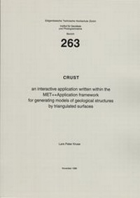 Enlarge image Cover: CRUST an interactive application written within the MET++ Application framework for generating models of geological structures by triangulated surfaces - ETH Zürich Inst. f. Geodäsie u. Photogrammetrie