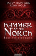 Cover: Hammer of the North - Der Weg des K&ouml;nigs - Mantikore-Verlag