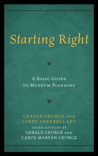 Enlarge image Cover: Starting Right: A Basic Guide to Museum Planning - Rowman & Littlefield Publishers