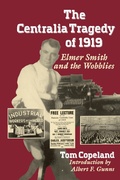 Cover: The Centralia Tragedy of 1919 - University of Washington Press