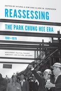 Cover: Reassessing the Park Chung Hee Era, 1961-1979 - University of Washington Press