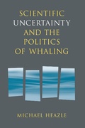 Cover: Scientific Uncertainty and the Politics of Whaling - University of Washington Press