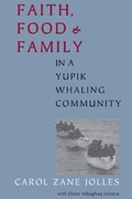 Cover: Faith, Food, and Family in a Yupik Whaling Community - University of Washington Press