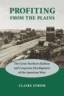 Cover: Profiting from the Plains - University of Washington Press