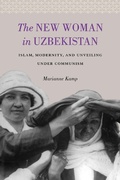 Cover: The New Woman in Uzbekistan - University of Washington Press