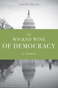 Cover: The Wicked Wine of Democracy - University of Washington Press