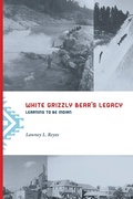 Cover: White Grizzly Bear's Legacy - University of Washington Press