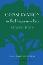 Cover: Conservation in the Progressive Era - University of Washington Press