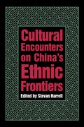 Cover: Cultural Encounters on China's Ethnic Frontiers - University of Washington Press