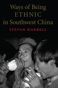Cover: Ways of Being Ethnic in Southwest China - University of Washington Press
