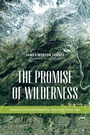 Cover: The Promise of Wilderness - University of Washington Press