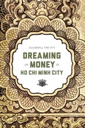 Cover: Dreaming of Money in Ho Chi Minh City - University of Washington Press