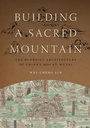 Cover: Building a Sacred Mountain - University of Washington Press