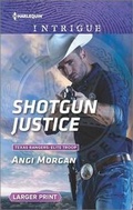 Cover: Shotgun Justice - Harlequin Intrigue Larger Print