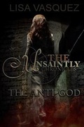 Cover: The Unsaintly Chronicles - Unsaintly