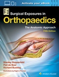 Cover: Surgical Exposures in Orthopaedics: The Anatomic Approach - Lippincott Williams and Wilkins