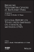 Cover: Breaking Teleprinter Ciphers at Bletchley Park - an edition of I. J. Good, D. Michie, and G. Timms, General Report on Tunny with emphasis on... - Wiley