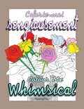 Cover: Colorie-Moi Sengiousement / Colour Me Whimsical - Lulu.com