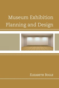Abbildung von: Museum Exhibition Planning and Design - AltaMira Press